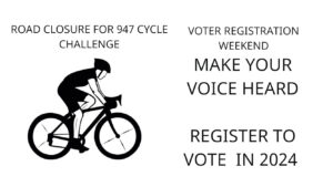 The 947 Cycle Challenge takes place this weekend as does voter registration for the 2024 elections